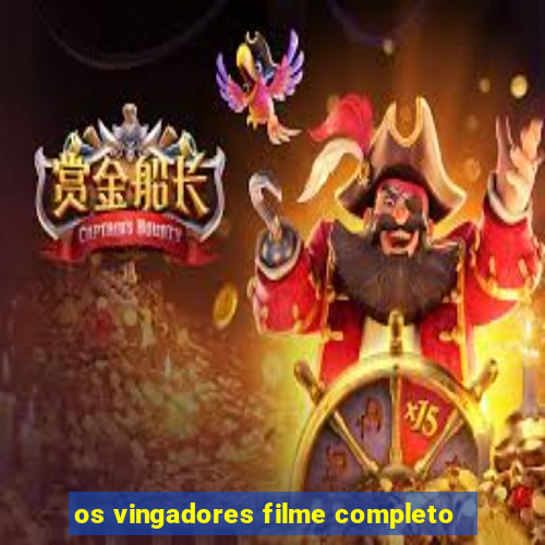 os vingadores filme completo